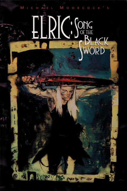 <b><I>Elric:  Song Of The Black Sword</I></b>, 1997, White Wolf trade p/b omnibus